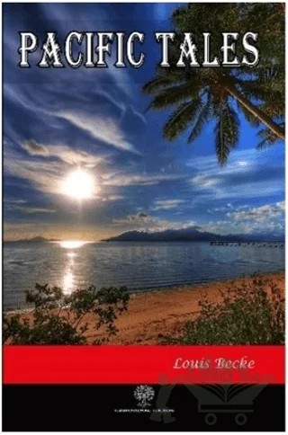 Pacific Tales – Louis Becke – Platanus Publishing kitap kapağı