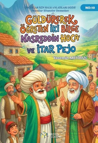 Güldürerek Öğreten İki Bİlge Nasreddin Hoca ve İtar Pejo – Yasemin Meydan – Kültür Ajans Yayınları kitap kapağı