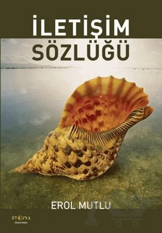 İletişim Sözlüğü – Erol Mutlu – Ütopya Yayınevi kitap kapağı