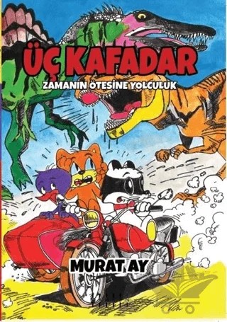 Üç Kafadar - Zamanın Ötesine Yolculuk – Murat Ay – Mahzen Yayıncılık kitap kapağı