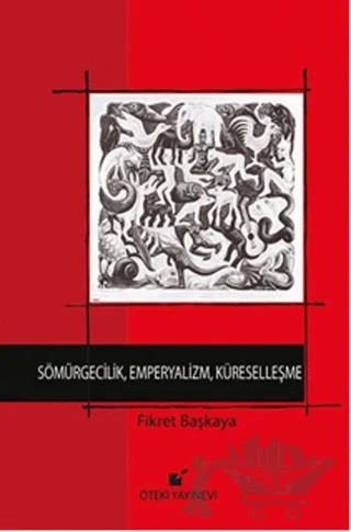 Sömürgecilik, Emperyalizm, Küreselleşme – Fikret Başkaya – Öteki Yayınevi kitap kapağı