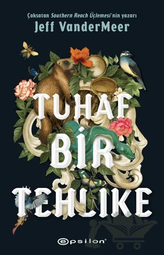 Tuhaf Bir Tehlike – Jeff Vandermeer – Epsilon Yayınevi kitap kapağı