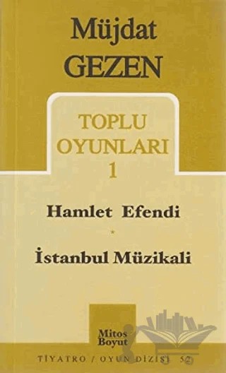 Toplu Oyunları 1 Hamlet Efendi / İstanbul Müzikali – Müjdat Gezen – Mitos Boyut Yayınları kitap kapağı