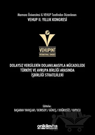 VEHUP 2. Yıllık Kongresi - Dolaysız Vergilerin Dolanılmasıyla Mücadelede Türkiye ve Avrupa Birliği Arasında İşbirliği Stratejileri – Bumin Doğrusöz, Funda Başaran Yavaşlar, Gizem Kapucu, Gülsen Güneş, Turkay Berksoy – On İki Levha Yayınları kitap kapağı