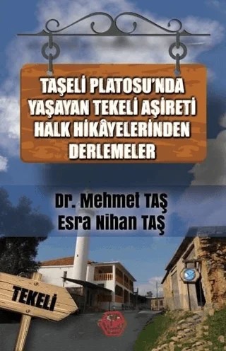Taşeli Platosu'nda Yaşayan Tekeli Aşireti Halk Hikayelerinden Derlemeler – Esra Nihan Taş, Mehmet Taş – Atayurt Yayınevi kitap kapağı