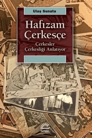 Hafızam Çerkesçe – Ulaş Sunata – İletişim Yayınevi kitap kapağı