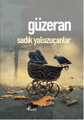 Güzeran – Sadık Yalsızuçanlar – Profil Kitap kitap kapağı