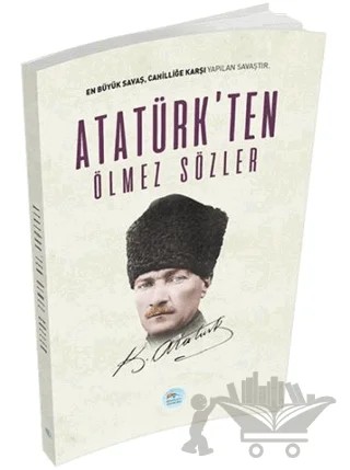 Atatürk'ten Ölmez Sözler – Kolektif – Maviçatı Yayınları kitap kapağı