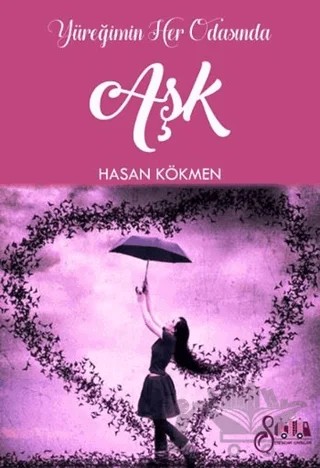 Yüreğimin Her Odasonda Aşk – Hasan Kökmen – Serencam Yayınevi kitap kapağı