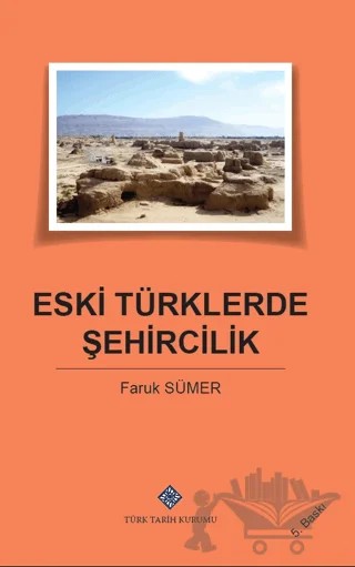 Eski Türklerde Şehircilik – Faruk Sümer – Türk Tarih Kurumu Yayınları kitap kapağı
