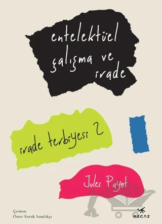 Entelektüel Çalışma ve İrade – Jules Payot – Mecaz Yayınları kitap kapağı