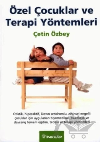 Özel Çocuklar ve Terapi Yöntemleri – Çetin Özbey – İnkılap Kitabevi kitap kapağı