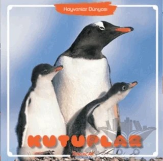 Kutuplar - Hayvanlar Dünyası – Kolektif – Yumurcak Yayınları kitap kapağı