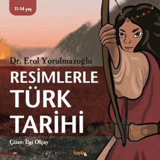 Resimlerle Türk Tarihi – Erol Yorulmazoğlu – Sayfa6 Yayınları kitap kapağı