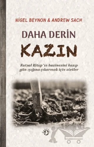 Daha Derin Kazın – Nigel Beynon, Andrew Sach – Haberci Basın Yayın kitap kapağı