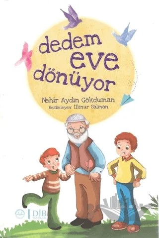 Dedem Eve Dönüyor – Nehir Aydın Gökduman – Diyanet İşleri Başkanlığı kitap kapağı