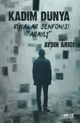 Kadim Dünya Rüyalar Senfonisi "Arayış" – Aydın Arıcı – Gülnar Yayınları kitap kapağı