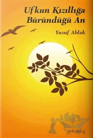Ufkun Kızıllığa Büründüğü An – Yusuf Ablak – Artos Kitap kitap kapağı