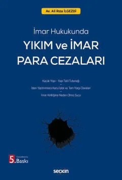 İmar HukukundaYıkım ve İmar Para Cezaları – Ali Rıza İlgezdi – Seçkin Yayıncılık kitap kapağı
