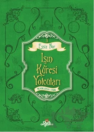 Eşsiz Nur 3 - Işın Küresi Yolcuları – Nevin Soysal Aydın – Düş Değirmeni kitap kapağı