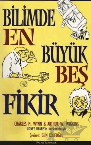 Bilimde En Büyük Beş Fikir – Charles M. Wynn – Palme Yayıncılık kitap kapağı