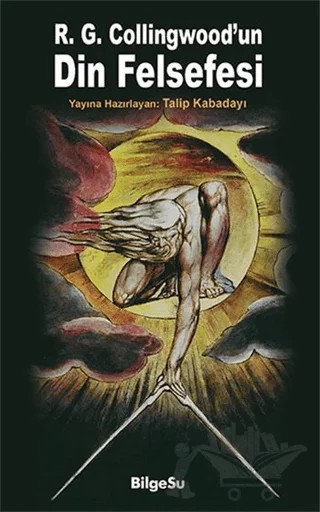 R. G. Collingwood’un Din Felsefesi – Talip Kabadayı – BilgeSu Yayıncılık kitap kapağı