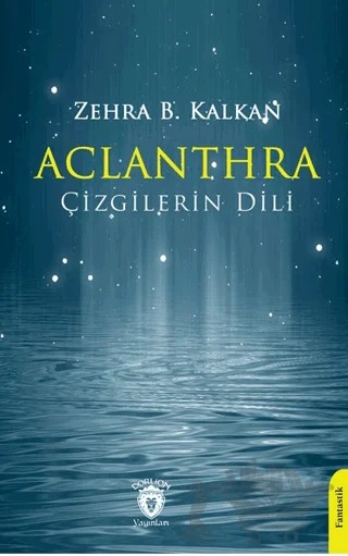 Aclanthra Çizgilerin Dili – Zehra B. Kalkan – Dorlion Yayınları kitap kapağı