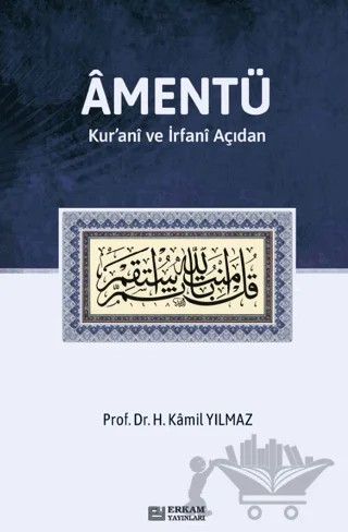 Amentü/ Kur’anî ve İrfanî Açıdan – Hasan Kamil Yılmaz – Erkam Yayınları kitap kapağı