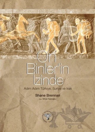 On Binler'in İzinde – Shane Brennan – Arkeoloji ve Sanat Yayınları kitap kapağı