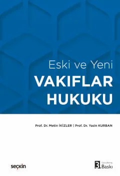 Eski ve YeniVakıflar Hukuku – Metin İkizler, Yasin Kurban – Seçkin Yayıncılık kitap kapağı