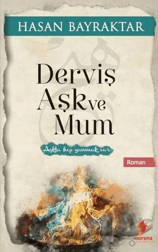 Derviş Aşk ve Mum – Hasan Bayraktar – Morena Yayınevi kitap kapağı