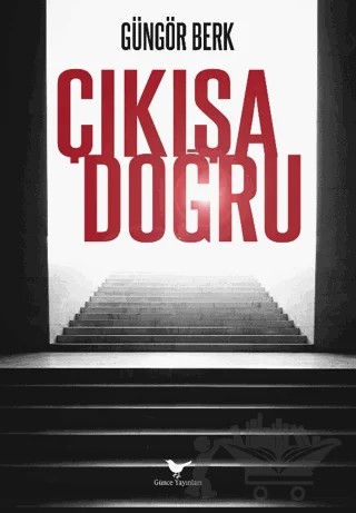 Çıkışa Doğru – Güngör Berk – Günce Yayınları kitap kapağı