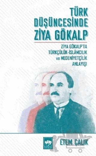 Türk Düşüncesinde Ziya Gökalp – Etem Çalık – Ötüken Neşriyat kitap kapağı