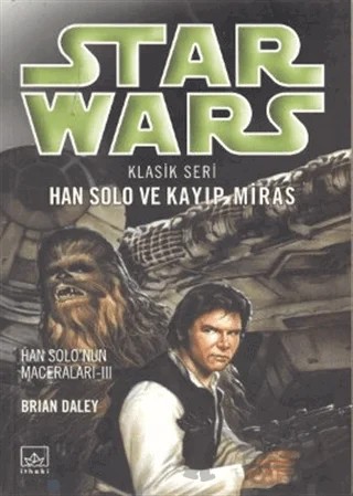 Star Wars Klasik Seri Han Solo ve Kayıp Miras Han Solo’nun Maceraları 3 – Brian Daley – İthaki Yayınları kitap kapağı