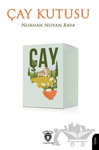 Çay Kutusu – Nurhan Noyan Kaya – Dorlion Yayınları kitap kapağı