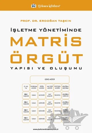 İşletme Yönetiminde Matris Örgüt Yapısı ve Oluşumu – Erdoğan Taşkın – Türkmen Kitabevi kitap kapağı