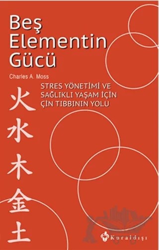Beş Elementin Gücü – Charles A. Moss – Kuraldışı Yayınevi kitap kapağı
