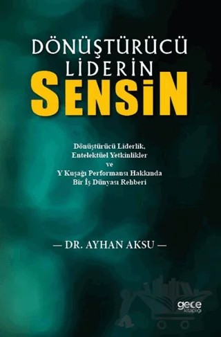 Dönüştürücü Liderin Sensin – Ayhan Aksu – Gece Kitaplığı kitap kapağı