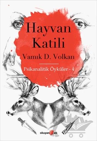 Hayvan Katili – Vamık D. Volkan – Okuyan Us Yayınları kitap kapağı