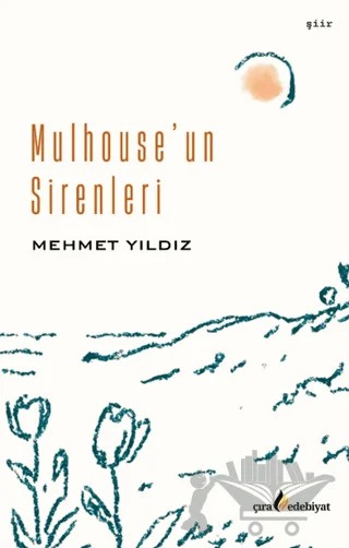 Mulhouse’un Sirenleri – Mehmet Yıldız – Çıra Yayınları kitap kapağı
