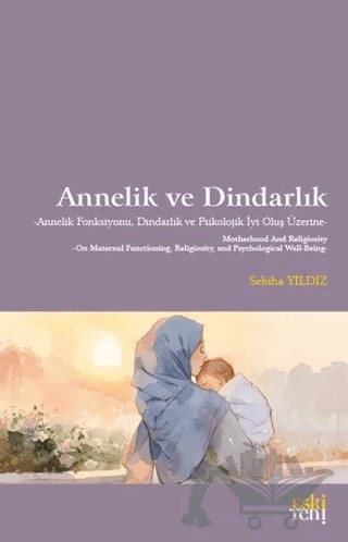 Annelik ve Dindarlık – Sebiha Yıldız – Eski Yeni Yayınları kitap kapağı
