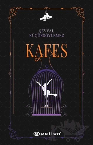 Kafes – Şevval Küçüksöylemez – Epsilon Yayınevi kitap kapağı