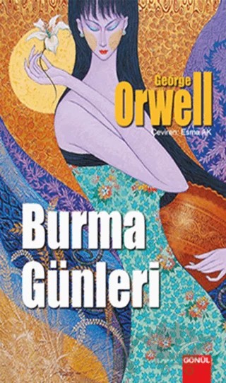 Burma Günleri – George Orwell – Gönül Yayıncılık kitap kapağı