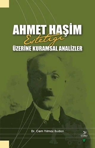 Ahmet Haşim Estetiği Üzerine Kuramsal Analizler – Cem Yılmaz Budan – Grafiker Yayınları kitap kapağı