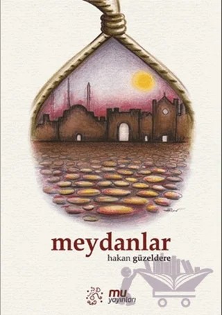 Meydanlar – Hakan Güzeldere – Mu Yayınları kitap kapağı