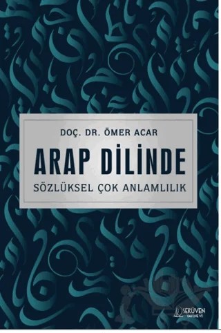 Arap Dilinde Sözlüksel Çok Anlamlılık – Ömer Açar – Serüven Yayınevi kitap kapağı