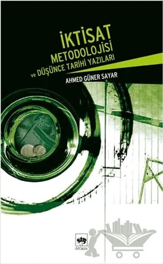 İktisat Metodolojisi ve Düşünce Tarihi Yazıları – Ahmed Güner Sayar – Ötüken Neşriyat kitap kapağı