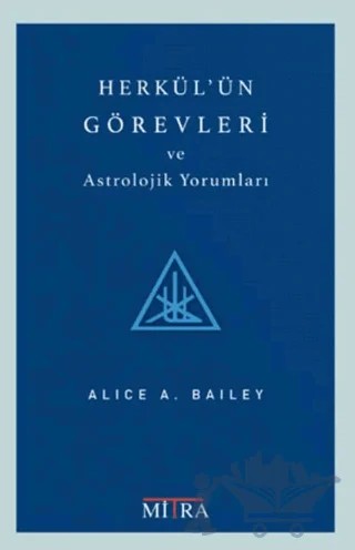 Herkül'ün Görevleri ve Astrolojik Yorumları – Alice Bailey – Mitra Yayınları kitap kapağı
