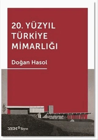 20. Yüzyıl Türkiye Mimarlığı – Doğan Hasol – YEM Yayın kitap kapağı