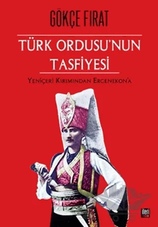 Türk Ordusu’nun Tasfiyesi – Gökçe Fırat – İleri Yayınları kitap kapağı